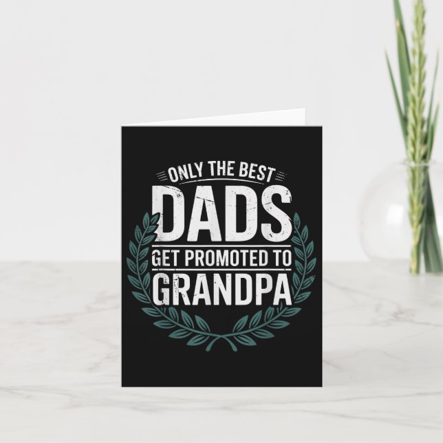 Only The Greatest Dads Get Promoted To Grandpa Fat Card (Front)