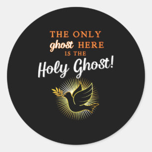 Only The Holy Ghost - Funny Anti Halloween Christi Classic Round Sticker