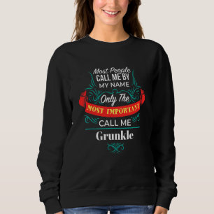Only The Most Important Call Me Grunkle Family Gre Sweatshirt