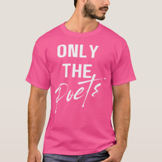 Only The Poets T-Shirt