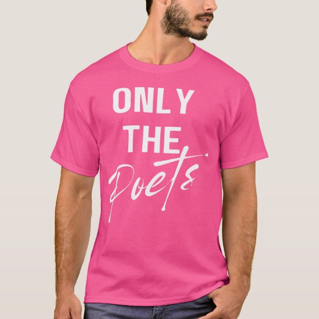 Only The Poets T-Shirt (Front)
