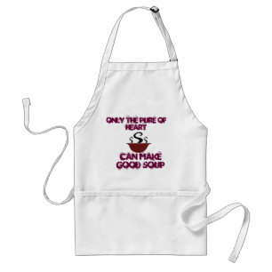 Only The Pure of Heart Can Make Good Soup Standard Apron