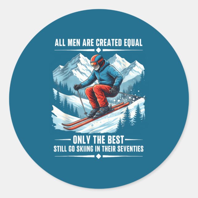 Only The Still Go Skiing In Their Seventies Skier  Classic Round Sticker (Front)