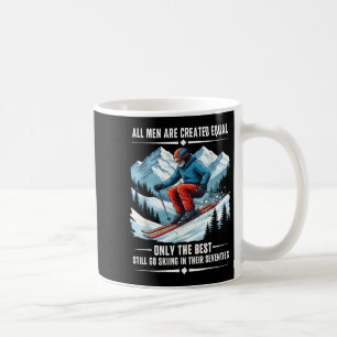 Only The Still Go Skiing In Their Seventies Skier  Coffee Mug