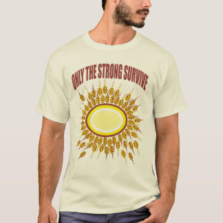 Only the Strong Survive 01 T-Shirt