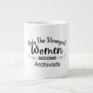 Only The Strongest Women Become Archivists Large Coffee Mug