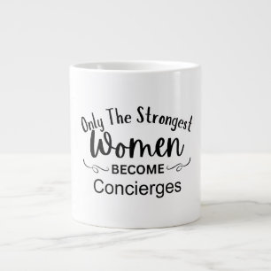 Only The Strongest Women Become Concierges Large Coffee Mug