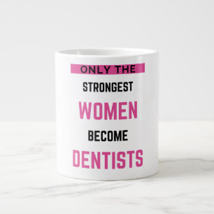 Only The Strongest Women Become Dentists 2 Large Coffee Mug