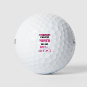 Only The Strongest Women Become Medical Assistant2 Golf Balls