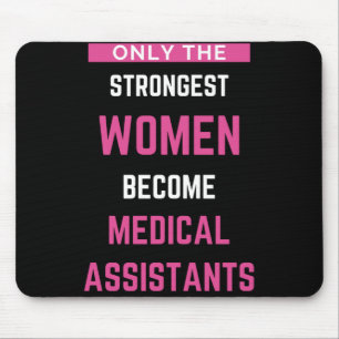 Only The Strongest Women Become Medical Assistants Mouse Mat