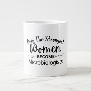 Only The Strongest Women Become Microbiologists Large Coffee Mug
