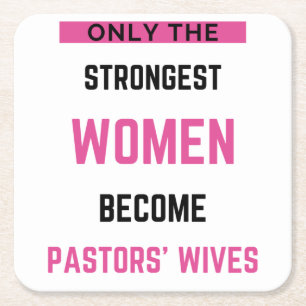 Only The Strongest Women Become Pastors' Wives bl Square Paper Coaster