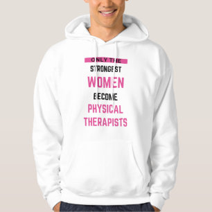 Only The Strongest Women Become Physical 2 Hoodie