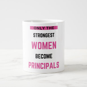 Only The Strongest Women Become Principals Large Coffee Mug