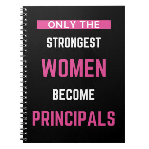 Only The Strongest Women Become Principals Notebook