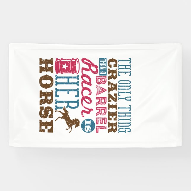 Only Thing Crazier Than Barrel Racer Is Her Horse Banner (Horizontal)