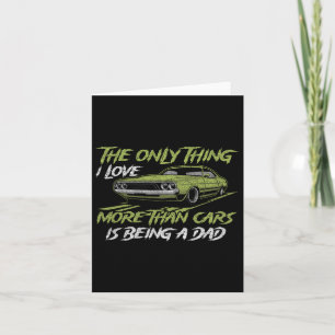 Only Thing I Love More Than Cars Is Being A Dad Fu Card