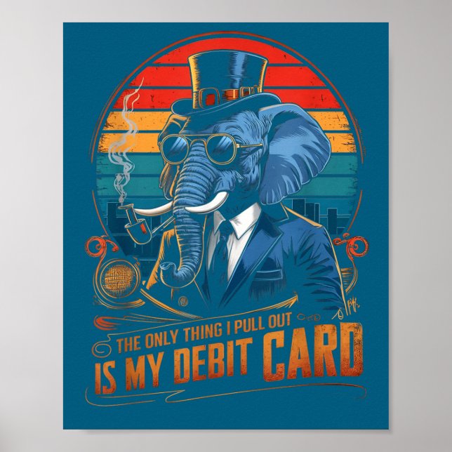 Only thing i pull out my debit card funny husband poster (Front)