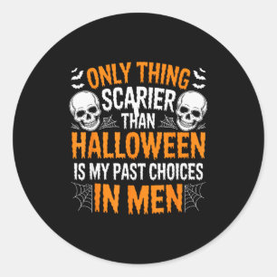 Only Thing Ier Than Halloween Is My Past Choices I Classic Round Sticker