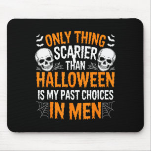 Only Thing Ier Than Halloween Is My Past Choices I Mouse Mat