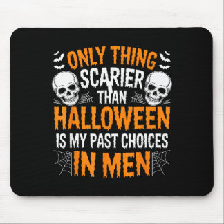 Only Thing Ier Than Halloween Is My Past Choices I Mouse Mat