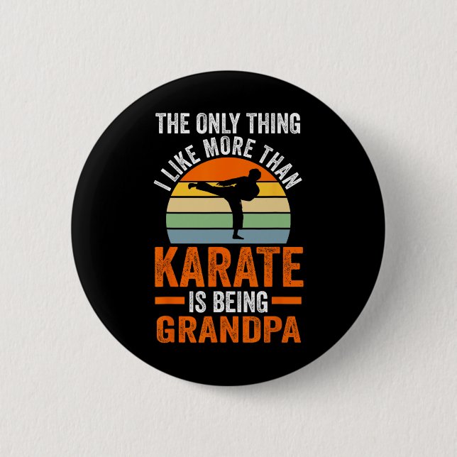 Only Thing Like Than Karate Is Being Grandpa Marti 6 Cm Round Badge (Front)