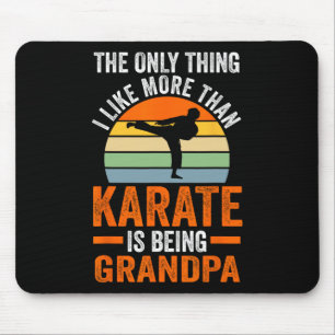 Only Thing Like Than Karate Is Being Grandpa Marti Mouse Mat