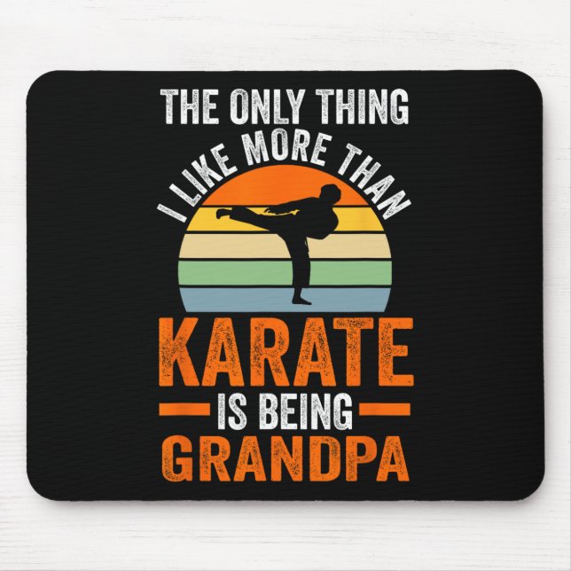 Only Thing Like Than Karate Is Being Grandpa Marti Mouse Mat (Front)