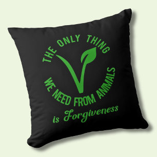 Only Thing We Need From Animals Is Forgiveness Cushion