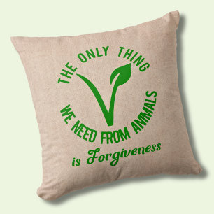Only Thing We Need From Animals Is Forgiveness Thr Cushion