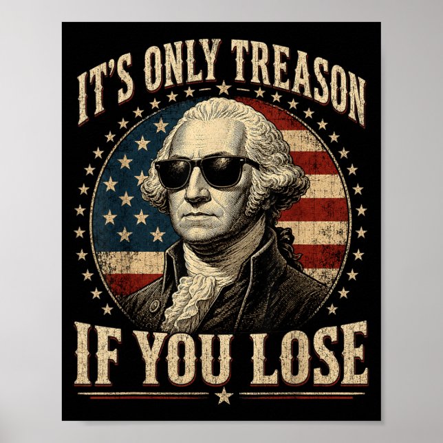 Only Treason If Lose Funny George Washington 4 Poster (Front)
