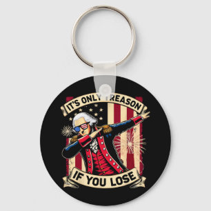 Only Treason If You Lose 4th Of July George Washin Key Ring