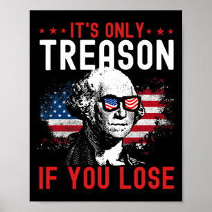 Only Treason If You Lose Funny George Washington 1 Poster