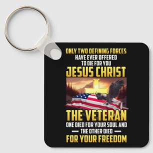 Only Two Defining Forces Die For Jesus Christ The  Key Ring