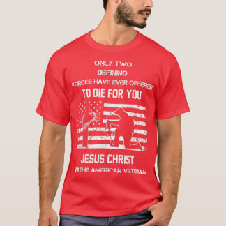 Only two defining forces have ever offfered to die T-Shirt