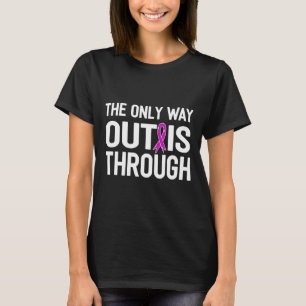 Only Way Out Is Through End Addiction Overcome T-Shirt