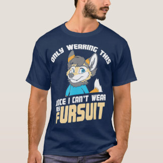 Only Wearing This Since I Cant Wear My Fursuit T-Shirt