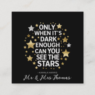 Only When It's Dark Enough Can You See The Stars  Square Business Card