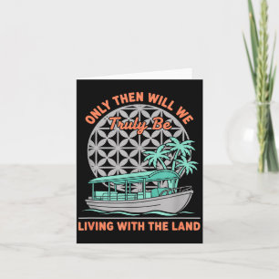 Only Will We Be Living with The Land Nature Boat Card