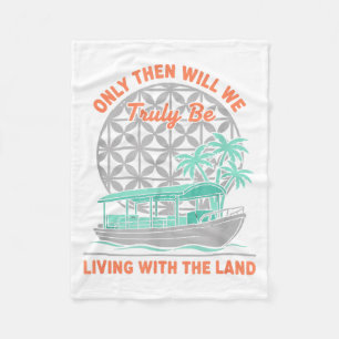 Only Will We Be Living with The Land Nature Boat Fleece Blanket