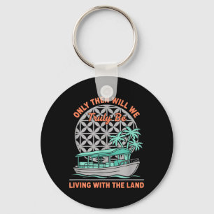 Only Will We Be Living with The Land Nature Boat Key Ring