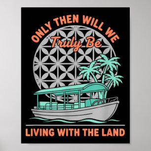Only Will We Be Living with The Land Nature Boat Poster