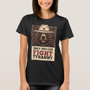 Only You Can Fight Tyranny - Defend Democracy _1 T-Shirt