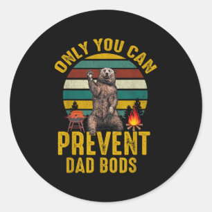 Only You Can Prevent Dad Bods Bear Camng Retro Fun Classic Round Sticker