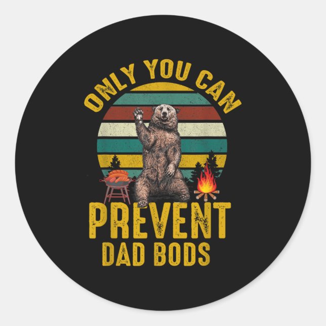 Only You Can Prevent Dad Bods Bear Camng Retro Fun Classic Round Sticker (Front)