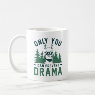 Only You Can Prevent Drama Coffee Mug