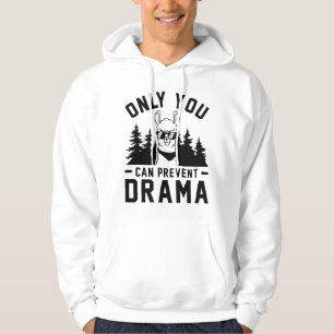 Only You Can Prevent Drama Hoodie