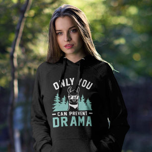 Only You Can Prevent Drama Hoodie