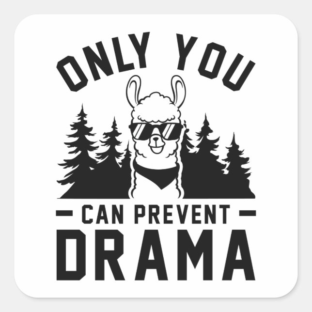 Only You Can Prevent Drama Square Sticker (Front)