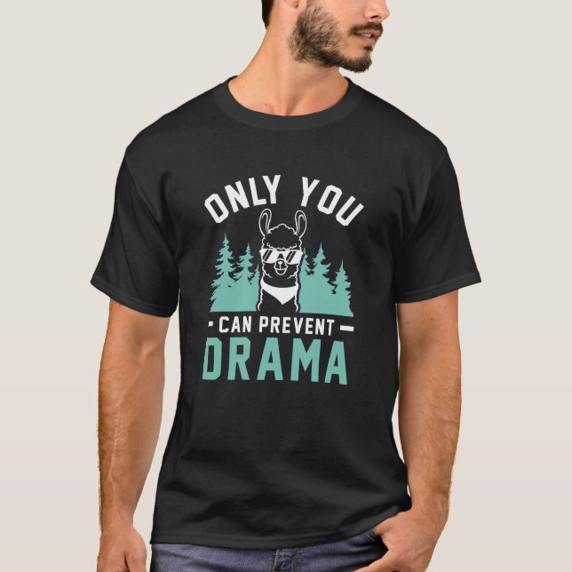 Only You Can Prevent Drama T-Shirt (Front)